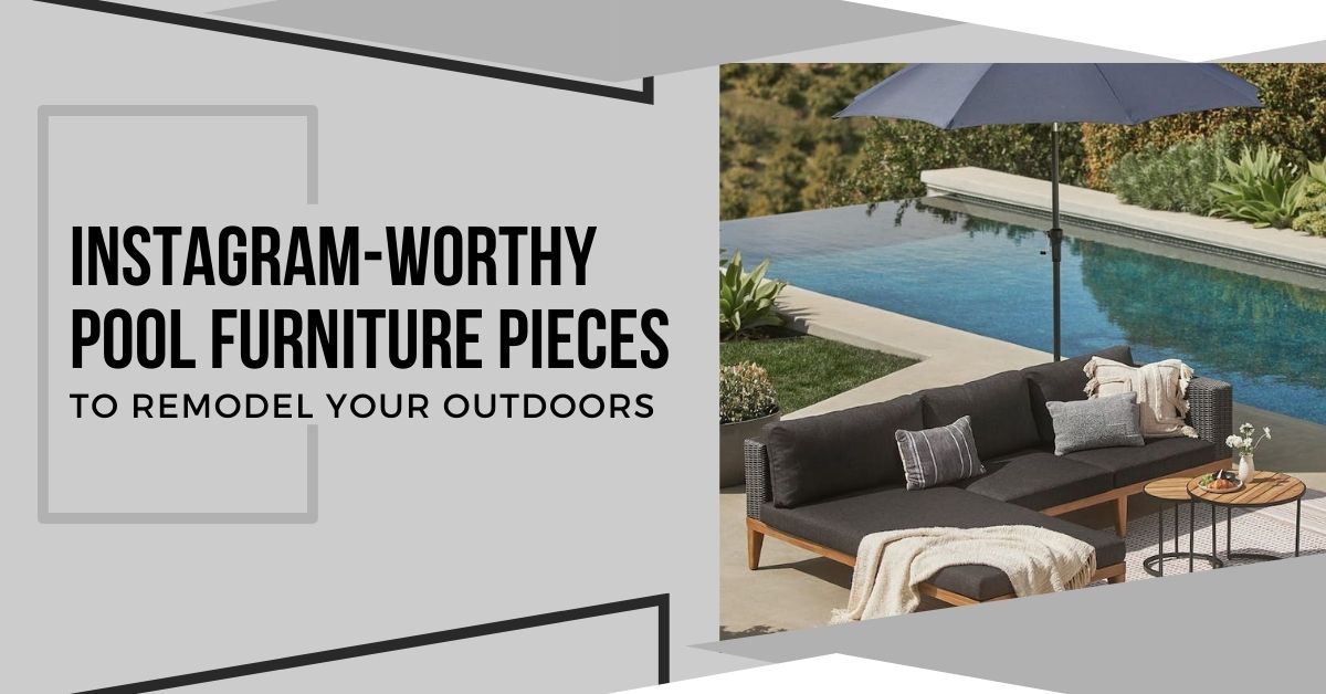 Pool-Furniture-Pieces-To-Remodel-Your-Outdoors
